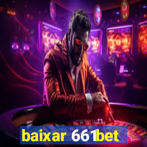 baixar 661bet